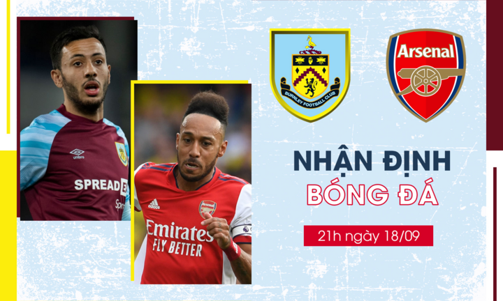Nhận định bóng đá Burnley vs Arsenal vòng 5 Ngoại Hạng Anh