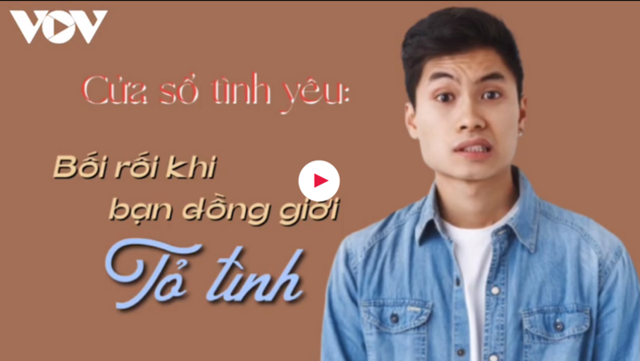 Podcast: Chàng trai bối rối khi nhận lời tỏ tình từ bạn đồng giới