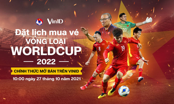 VinID mở bán vé hai trận đấu của tuyển Việt Nam tại vòng loại World Cup 2022