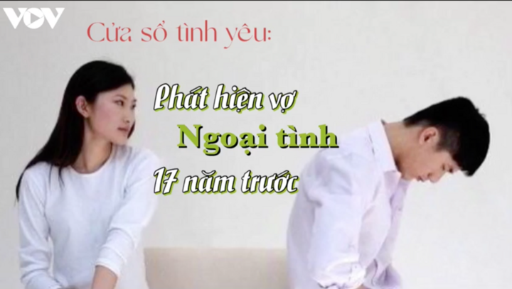 Podcast: Vợ thú nhận với chồng từng ngoại tình từ 17 năm trước