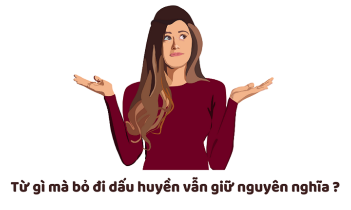 Hack não: Từ nào bỏ dấu huyền vẫn giữ nguyên nghĩa?