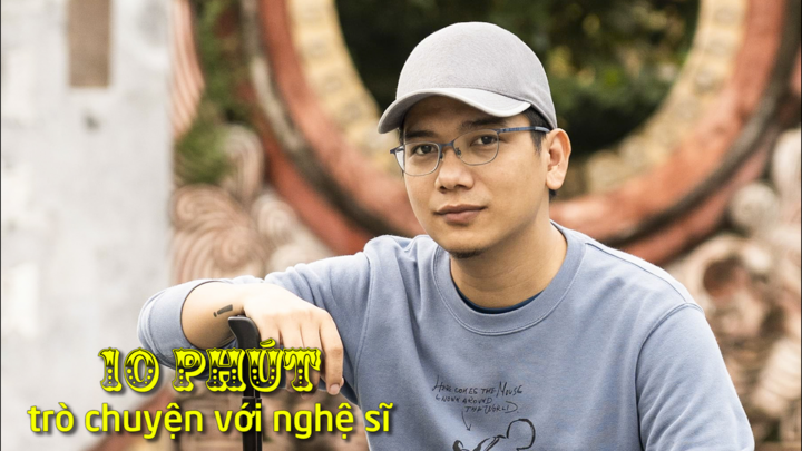 10 phút với nghệ sĩ: Trần Tuấn Việt 'người mang hình ảnh Việt Nam ra thế giới'