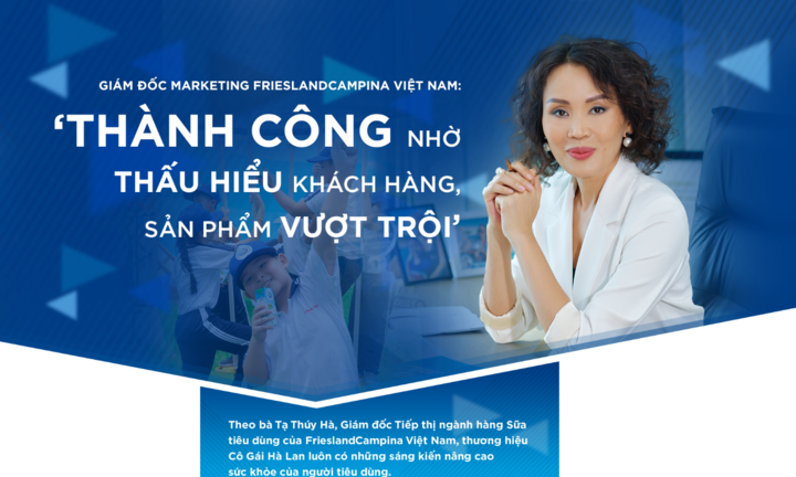 Giám đốc marketing FrieslandCampina Việt Nam chia sẻ bí quyết thành công
