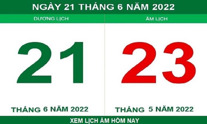Lịch âm hôm nay thứ Ba ngày 21/6