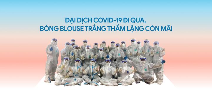 Đại dịch COVID-19 đi qua, bóng blouse trắng thầm lặng còn mãi