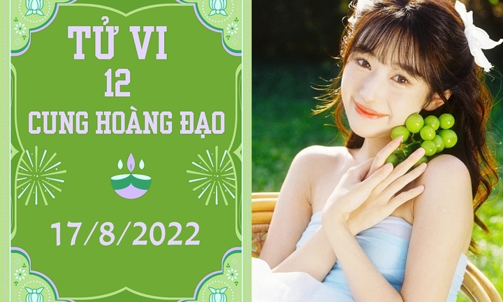 12 cung hoàng đạo ngày 17/8: Cự Giải thêm lợi lộc, Song Ngư cẩn thận gian lận