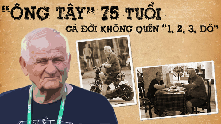 HLV Petrovic: Ông Tây 75 tuổi mê đặc sản 'một, hai, ba dô'