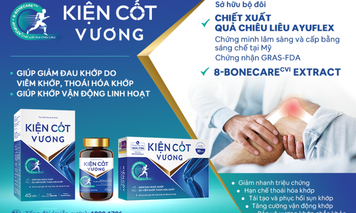 Hiệu quả vượt trội của sản phẩm chăm sóc xương khớp Kiện Cốt Vương