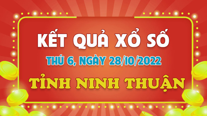 Kết quả xổ số Ninh Thuận thứ Sáu 28/10 - XSNT 28/10/2022