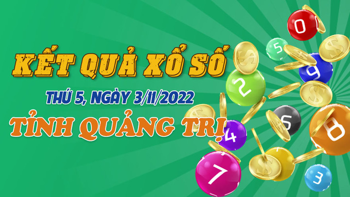 Trực tiếp kết quả xổ số Quảng Trị thứ Năm 3/11/2022 - XSQT 3/11