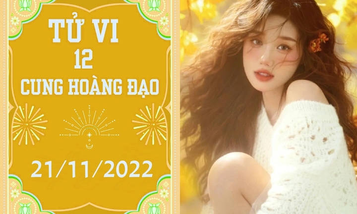 Tử vi vui 12 cung hoàng đạo 21/11: Bạch Dương thu lợi, Xử Nữ được ghi nhận