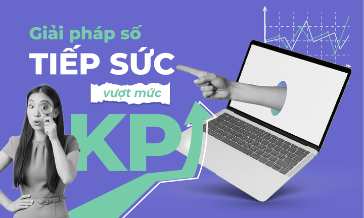 Giải pháp số, tiếp sức vượt mức KPI