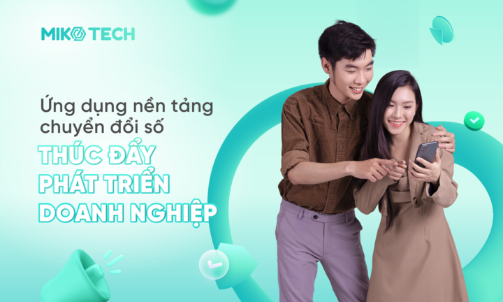 Miko Tech ứng dụng nền tảng chuyển đổi số vào công cuộc phát triển doanh nghiệp