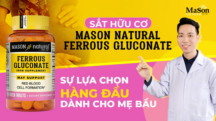 Sắt hữu cơ Mason - sản phẩm bổ sung sắt cho mẹ bầu được chuyên gia khuyên dùng