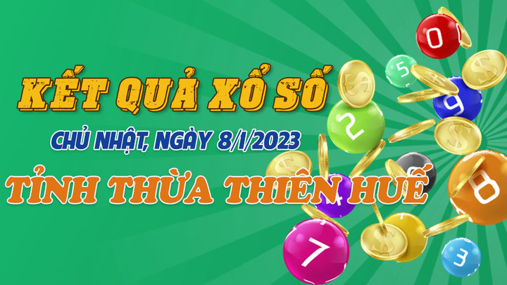 XSTTH 8/1 - Kết quả xổ số Thừa Thiên Huế hôm nay 8/1/2023