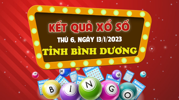 Kết quả xổ số Bình Dương thứ Sáu 13/1/2023 - XSBD 13/1