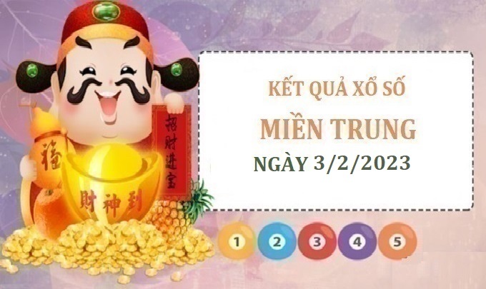 XSMT 3/2/2023 - kết quả xổ số miền Trung hôm nay 3/2