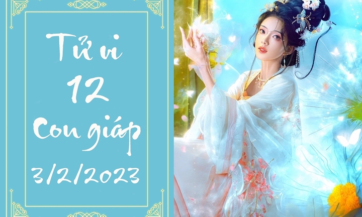 Tử vi vui 12 con giáp hôm nay thứ Sáu ngày 3/2: Thìn tổn thất, Dần tỉnh táo