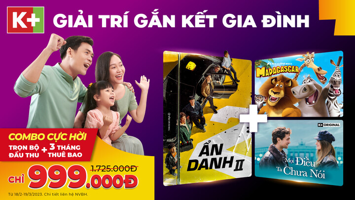 K+ tung ưu đãi hấp dẫn và loạt chương trình giải trí đặc sắc 'gắn kết gia đình'