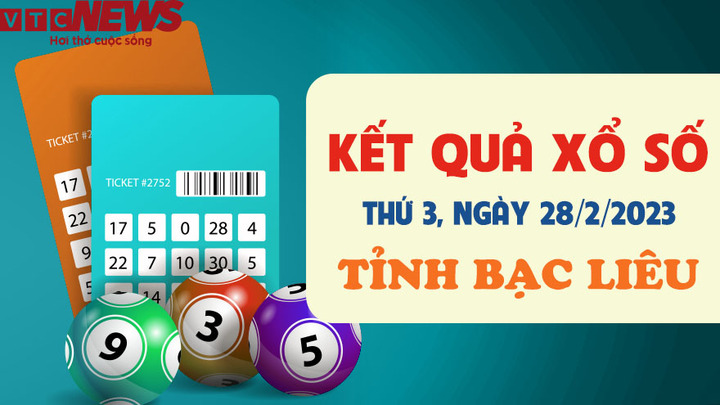 XSBL 28/2/2023 - kết quả xổ số Bạc Liêu 28/2