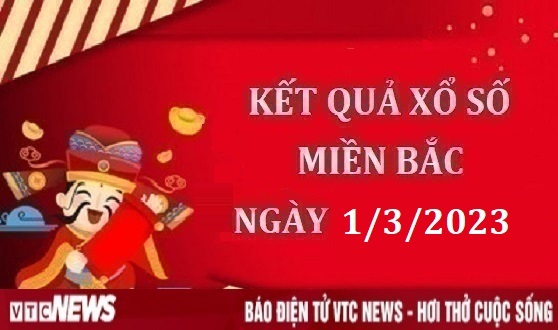 Trực tiếp kết quả xổ số miền Bắc thứ Tư 1/3/2023 - XSMB 1/3