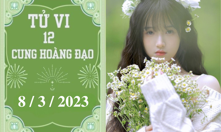 Tử vi vui 12 cung hoàng đạo ngày 8/3: Xử Nữ hãy dũng cảm, Thiên Bình tiêu cực