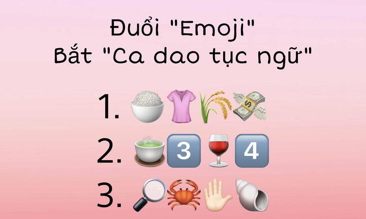 Thử thách nhìn Emoji đoán ca dao tục ngữ: Vừa quen vừa lạ, bạn có giải mã được?