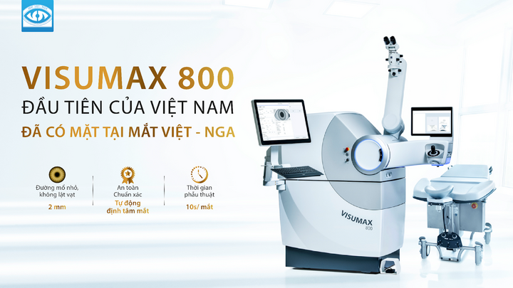 Mắt Việt – Nga sở hữu công nghệ xoá cận Visumax 800 đầu tiên tại Việt Nam