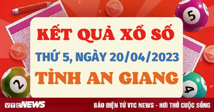 Kết quả xổ số An Giang hôm nay 20/4 - XSAG 20/4/2023