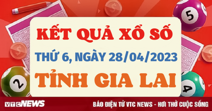 XSGL 28/4 - Kết quả xổ số Gia Lai hôm nay 28/4/2023