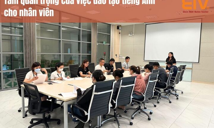 Kinh nghiệm đào tạo tiếng Anh cho nhân viên tại doanh nghiệp