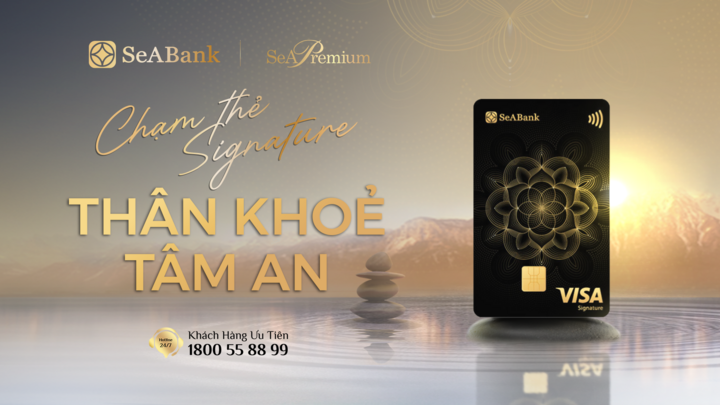SeABank ra mắt thẻ tín dụng cao cấp Signature dành cho khách hàng ưu tiên