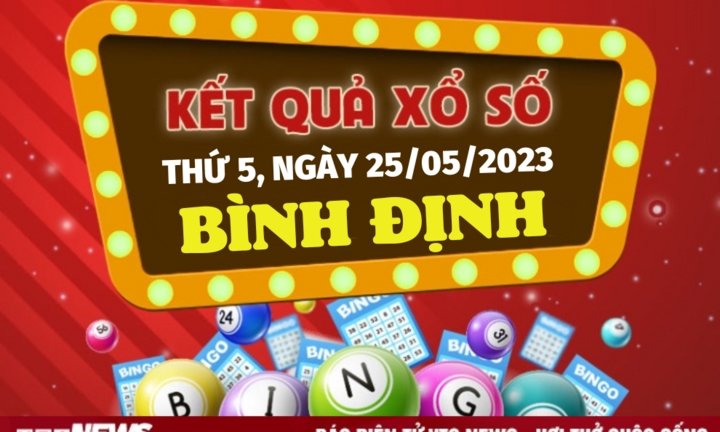 Xổ số Bình Định 25/5/2023 - Kết quả XSBDI hôm nay 25/5