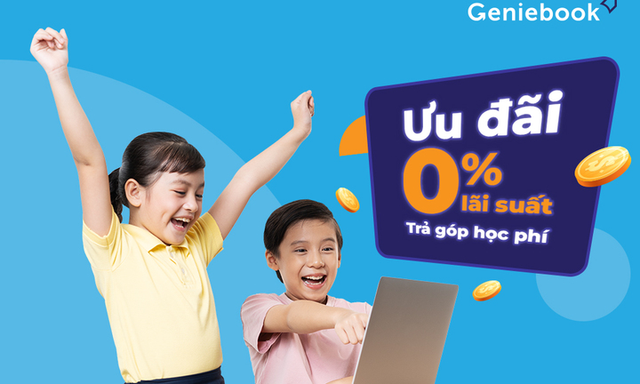 Geniebook Edtech Singapore triển khai chương trình trả góp học phí lãi suất 0%