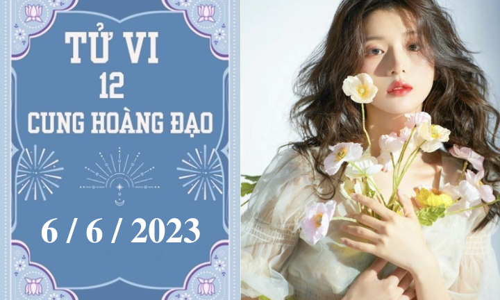 Tử vi vui 12 cung hoàng đạo ngày 6/6: Bạch Dương quyết đoán, Xử Nữ khiêm tốn