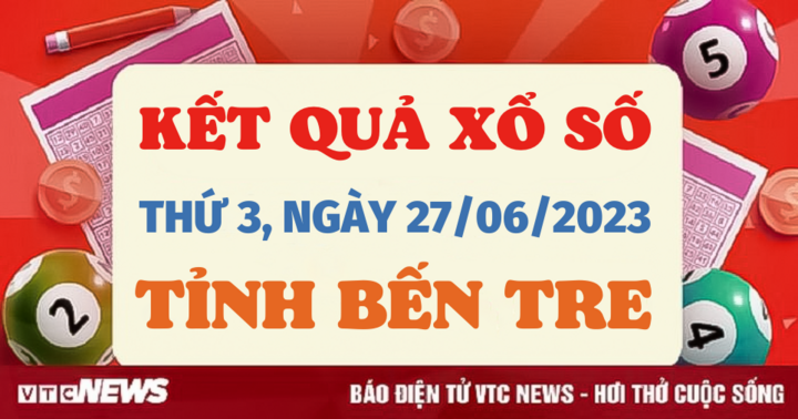 Xổ số Bến Tre 27/6/2023 - Kết quả XSBT hôm nay 27/6