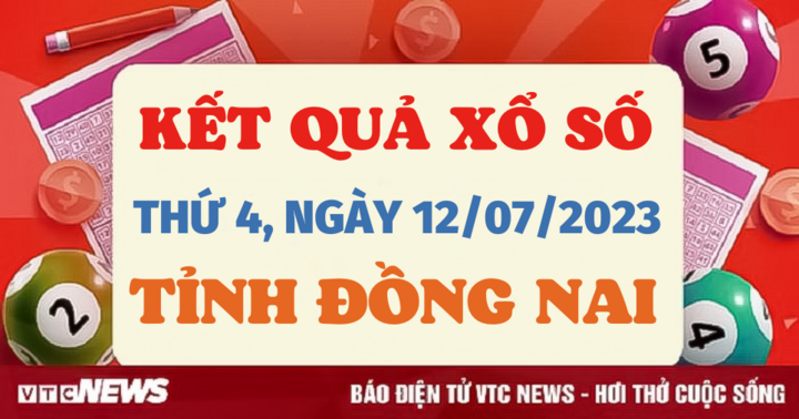 XSDN 12/7/2023 - Kết quả xổ số Đồng Nai hôm nay 12/7