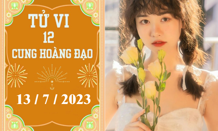 Tử vi vui 12 cung hoàng đạo ngày 13/7: Bọ Cạp được giúp đỡ, Song Tử chưa rõ ràng 