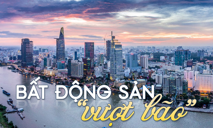 Bất động sản ‘vượt bão’