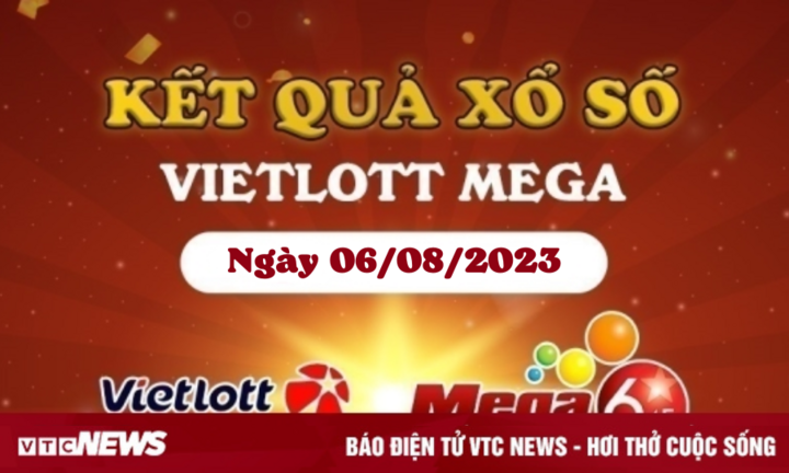 Kết quả xổ số Vietlott ngày 6/8/2023 - Vietlott Mega 6/45 6/8 