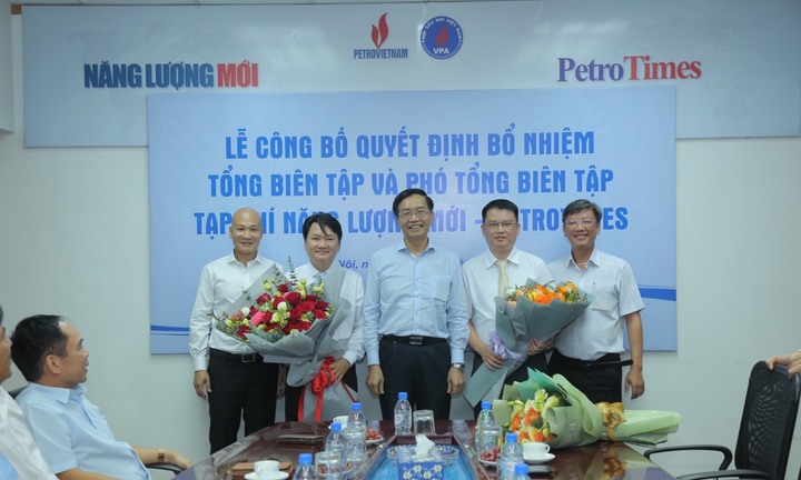 Bổ nhiệm Tổng Biên tập và Phó Tổng Biên tập Tạp chí Năng lượng Mới - PetroTimes