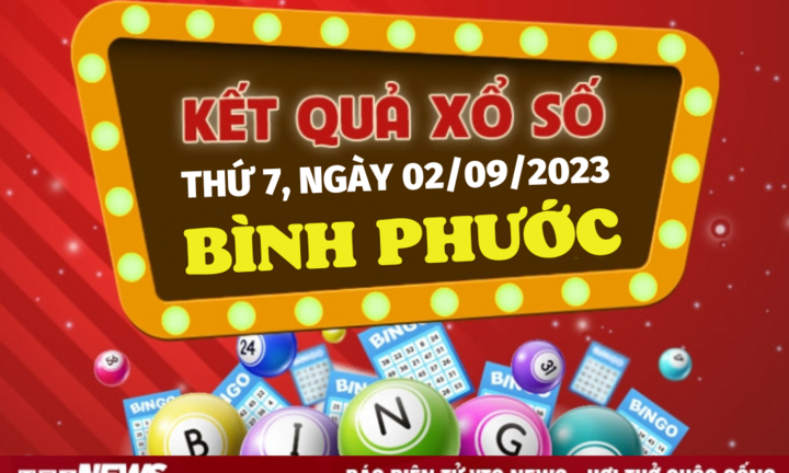 Kết quả xổ số Bình Phước hôm nay 2/9 - XSBP 2/9/2023