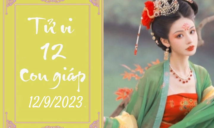 Tử vi vui 12 con giáp hôm nay ngày 12/9/2023: Thìn chỉn chu, Mùi thông minh