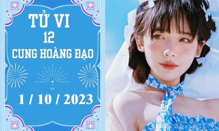 Tử vi vui 12 cung hoàng đạo ngày 1/10: Nhân Mã may mắn, Cự Giải ổn định