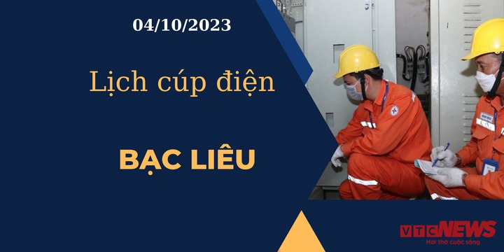 Lịch cúp điện hôm nay tại Bạc Liêu ngày 04/10/2023