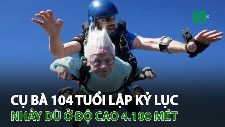 Cụ bà 104 tuổi lập kỷ lục nhảy dù ở độ cao 4.100 mét