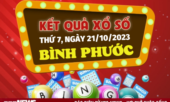 Kết quả xổ số Bình Phước hôm nay 21/10 - XSBP 21/10/2023