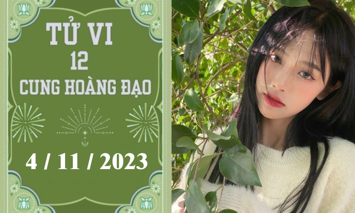 Tử vi vui 12 cung hoàng đạo ngày 4/11: Bọ Cạp hãy cẩn thận, Nhân Mã thoải mái