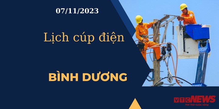 Lịch cúp điện hôm nay tại Bình Dương ngày 07/11/2023