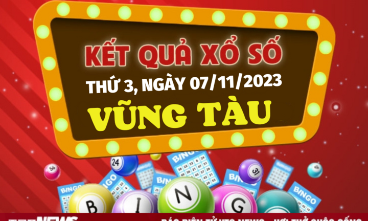 Kết quả xổ số Vũng Tàu thứ 3 ngày 7/11/2023 - XSVT 7/11